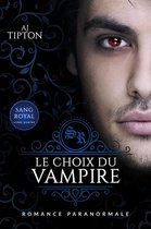 Sang Royal 4 - Le Choix du Vampire