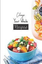 Change Your Whole Recipes
