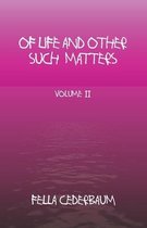 Of Life And Other Such Matters-Volume 2