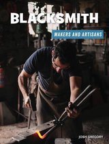 21st Century Skills Library: Makers and Artisans- Blacksmith