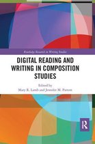 Routledge Research in Writing Studies- Digital Reading and Writing in Composition Studies