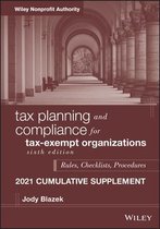 Tax Planning and Compliance for Tax-Exempt Organizations: Rules, Checklists, Procedures, 2021 Supplement
