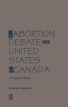 The Abortion Debate in the United States and Canada