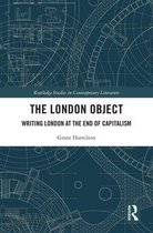 Routledge Studies in Contemporary Literature - The London Object