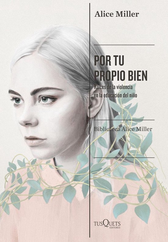 Biblioteca Alice Miller 4 - Por tu propio bien - cover