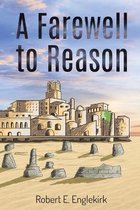 A Farewell to Reason