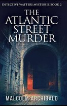 The Atlantic Street Murder