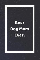 Best Dog Mom Ever