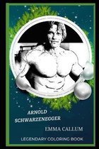 Arnold Schwarzenegger Legendary Coloring Book