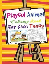 Playful Animal Coloring Book for Kids Teens