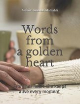 Words from a golden heart