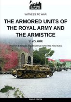 Witness to war 23 - The armored units of the Royal Army and the Armistice