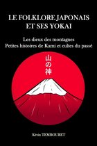 Le folklore japonais et ses yokai - Le folklore japonais et ses yokai