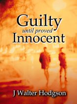 Guilty Until Proved Innocent