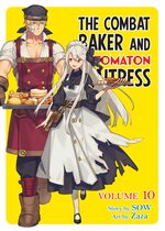 The Combat Baker and Automaton Waitress 10 - The Combat Baker and Automaton Waitress: Volume 10