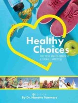 Healthy Choices for Your Health, Wellness, and Overall Happiness