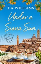 Escape to Tuscany 1 - Under a Siena Sun