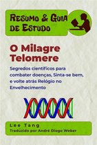 Resumo e Guia de Estudo 50 - Resumo & Guia De Estudo – O Milagre Telomere