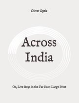 Across India: Or, Live Boys in the Far East