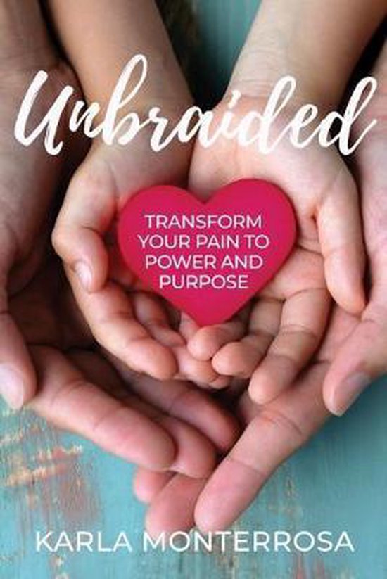 Unbraided: Transform Your Pain to Power and Purpose - cover