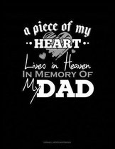 A Piece of My Heart Lives in Heaven in Memory of My Dad