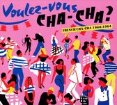 Voulez Vous Chacha? French Chacha 1960-1964