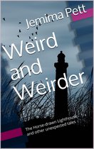 Unexpected Twisty Tales - Weird and Weirder: The Horse-Drawn Lighthouse and Other Unexpected Tales
