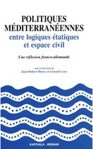 Hommes et sociétés - Politiques méditerranéennes entre logiques étatiques et espace civil