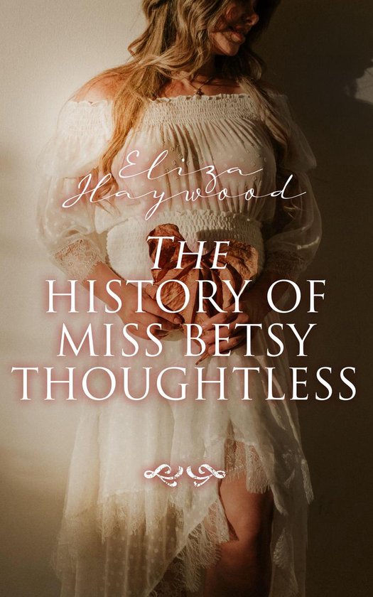 The History of Miss Betsy Thoughtless - cover