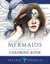 Fantasy Coloring by Selina- Mythical Mermaids - Fantasy Adult Coloring Book