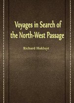Voyages In Search Of The North-West Passage