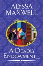 A Lady and Lady's Maid Mystery 7 - A Deadly Endowment
