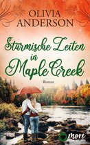 Die Liebe wohnt in Maple Creek 3 - Stürmische Zeiten in Maple Creek