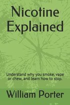 William Porter's 'Explained'- Nicotine Explained