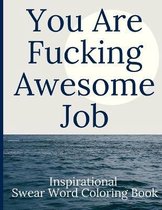 You are Fucking Awesome Job