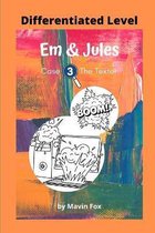 Em & Jules Case 3 - The Texter