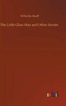 The Little Glass Man and Other Stories