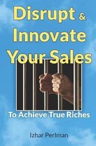 Disrupt & Innovate Your Sales