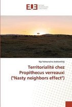 Territorialité chez Propithecus verreauxi ("Nasty neighbors effect")