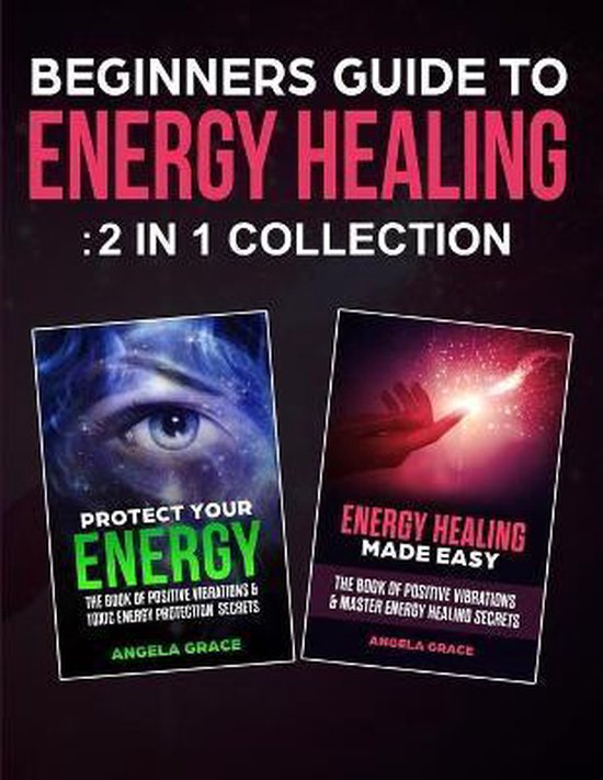 Beginners Guide To Energy Healing, Angela Grace | 9798671409987 ...