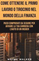 Come Ottenere Il Primo Lavoro o Tirocinio nel Mondo della Finanza