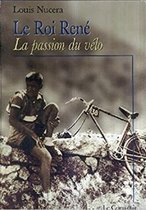 LE ROI RENE. La passion du vélo