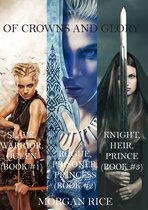 Of Crowns and Glory - Of Crowns and Glory: Slave, Warrior, Queen, Rogue, Prisoner, Princess and Knight, Heir, Prince (Books 1, 2 and 3)