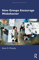 Applied Psychology Series - How Groups Encourage Misbehavior