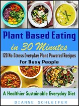 Plant Based Eating in 30 Minutes