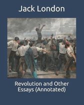 Revolution and Other Essays (Annotated)