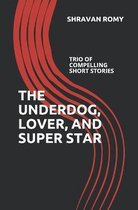 The Underdog, Lover, and Super Star