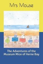 The Adventures of the Museum Mice of Herne Bay