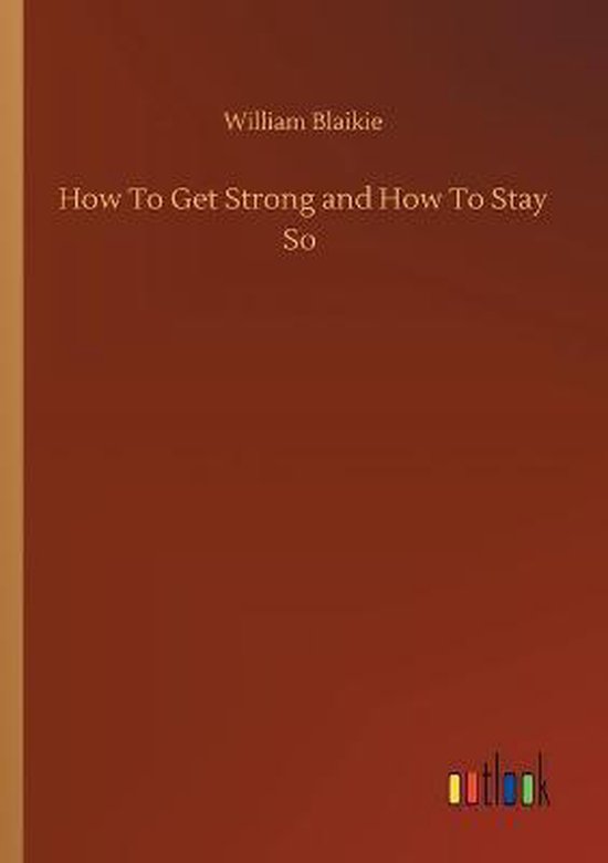 How To Get Strong and How To Stay So - cover
