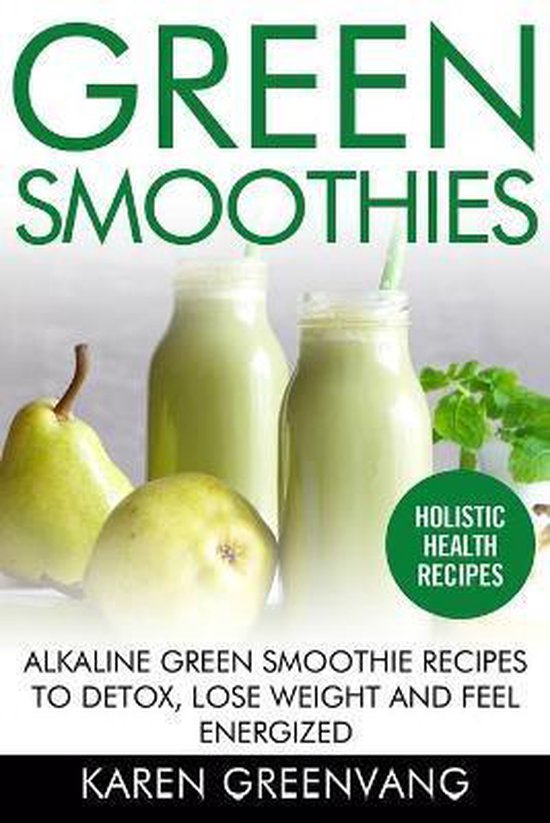 Vegan, Alkaline, Smoothies, Detox- Green Smoothies - cover